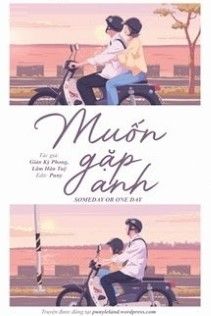 Muốn Gặp Anh/ Someday Or One Day