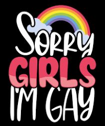 Sorry Girl! I’m Gay!
