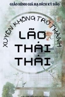 Xuyên Không Trở Thành Lão Thái Thái
